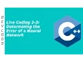 Live Coding 2-3 Determining the Error of a Neural Network