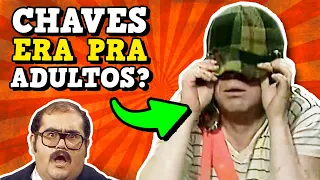 CHAVES NUNCA foi um PROGRAMA INFANTIL?!