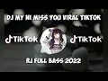 Download Lagu DJ MY NI MISS YOU REMIX FULL BASS VIRAL TIKTOK TERBARU 2022