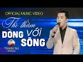 Lagu THÌ THẦM VỚI DÒNG SÔNG - Thanh Tài 🎵 Giọng ca trẻ Xứ Nghệ gây thương nhớ Triệu người