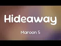 Download Lagu Maroon 5 - Hideaway  [Lyrics]