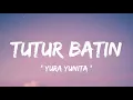 Yura Yunita -Tutur Batin ( lirik lagu )