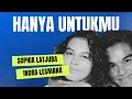 Lagu Hanya Untukmu - Indra Lesmana feat Sophia Latjuba