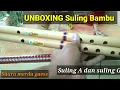 UNBOXING Suling Bambu Nada A dan G | cocok untuk pemula