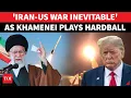 Lagu Khamenei 'ANNOYS' Trump With Last-Minute Curveball; Iran-US War 'Unavoidable' As Talks Fracture