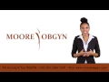 Moore OBGYN Reviews
