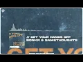 Bonkr \u0026 SameThoughts - Get Your Hands Off