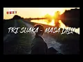 TRI SUAKA - MASA LALU COVER + LIRIK LAGU !!! suara merdu kepengen nangis