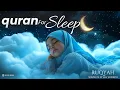 Quran For Sleeping | Surah Rahman , Mulk , Yasin , Ayatul Kursi | Cure - Ruqyah - LOFI QURAN |#quran