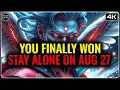 Download Lagu CHOSEN ONES: YOU’RE SEEING THIS BECAUSE YOU FINALLY WON — DON’T BE AROUND ANYONE ON AUGUST 27