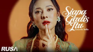 Anyarin Sofia - Siapa Gadis Itu [Official Music Video]
