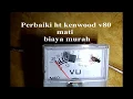 Download Lagu Perbaiki ht kenwood v80 mati final Biaya murah. vlog 10