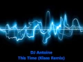 Download Lagu Dj Antoine-This Time (klass remix)