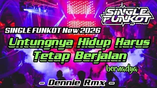 single funkot untungnya hidup harus tetap berjalan bernadya new 2026 dennie rmx 