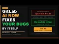 GitLab 19 2 AI Auto-Remediation Fix Vulnerabilities Automatically
