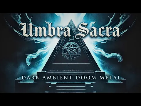 Umbra Sacra – Dark Ambient Doom Metal / Atmospheric Metal