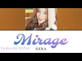 Download Lagu Mirage / SANA 【歌詞/日本語字幕】Lyrics by SANA