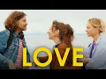Download Lagu LOVE - Officiële NL trailer