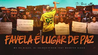 MC DU BLACK, DJ SALGUEIRINHO FEAT QUARTER BL4CK - FAVELA É LUGAR DE PAZ (NA VOZ SOU EU - AO VIVO)