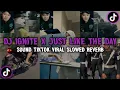 Download Lagu DJ IGNITE X JUST LIKE THE DAY ‼️SOUND TIKTOK VIRAL ( SLOWED REVREB ) YANG KALIAN CARI !!