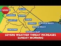 FIRST ALERT Severe weather threat increases Sunday morning