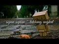 Download Lagu Lagu alas SOPAN SOPIYAN TUKHANG ANGKAT lyrik