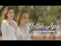 Download Lagu UNTUK APA (Cover)  |  Rani Zamala