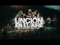 ￼￼Unción en el Aire (short versión) - World Worship