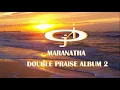 Download Lagu Maranatha Double Praise 2 by JERICHO INTERCESSION