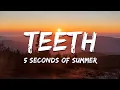 Five Seconds of Summer - Teeth (Lyrics)