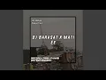 Download Lagu Dj Barasat X Mati Ee