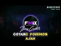 Download Lagu GOYANG POKEMON AJAH • BANGERS CUT#5 • NEW REMIX 2021