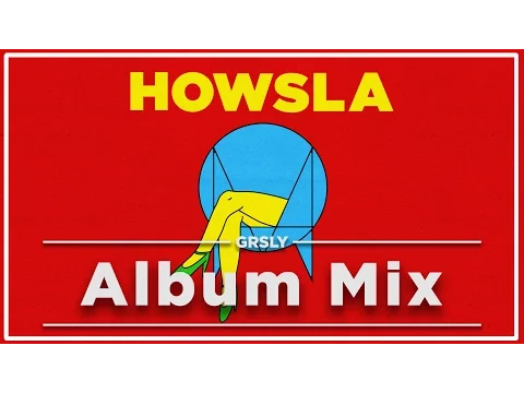 HOWSLA - Full Album Mix