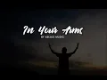 In Your Arms CFC Ablaze Music   Liveloud LYRICS