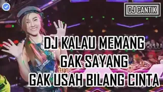 dj slow dj cantik dj kalau memang gak sayang gak usah bilang cinta full bass