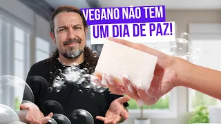 Vegano não tem um dia de paz! Olha esse sabonete!