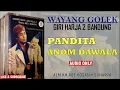 Download Lagu WAYANG GOLEK//DALANG ADE KOSASIH SUNARYA//LAKON PANDITA ANOM DAWALA//FULL AUDIO//GIRIHARJA2