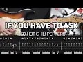 Download Lagu Red Hot Chili Peppers - If You Have To Ask (Guitar lesson with TAB)