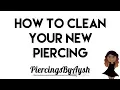 Piercing Aftercare How To Clean Your Piercings - How To Take Care Of Piercings