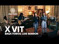 X Vit | Baga toirog live session