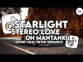 Download Lagu DJ STARLIGHT X STEREO LOVE X OH MANTANKU ( SLOWED \u0026 REVERB ) VIRAL TIKTOK TERBARU 2025