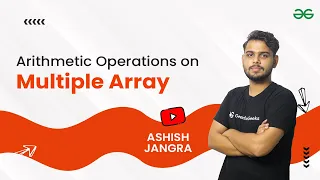 Arithmetic Operations on Multiple Arrays Numpy Tutorial for Beginners GeeksforGeeks Python