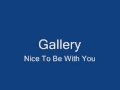 Download Lagu Gallery-Nice To Be With You