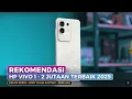 5 HP Vivo Terbaik Harga 1-2 Jutaan Paling Layak Beli di Tahun 2025!