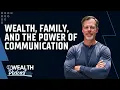 High Net Worth Planning Wealth Family and the Power of Communication