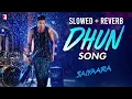 Dhun (Slowed + Reverb) | Saiyaara | Arijit Singh | Mithoon | Ahaan Panday, Aneet Padda | Emotional