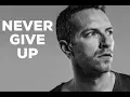 Download Lagu Never Give Up - Chris Martin