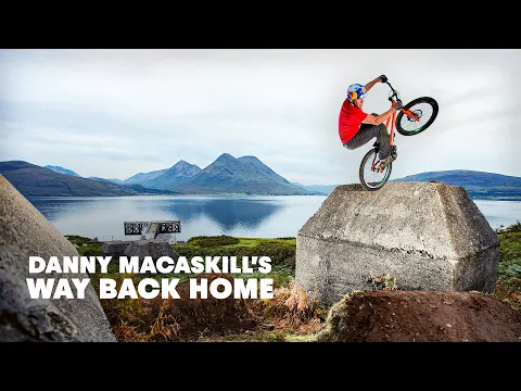 Way Back Home w/ Danny MacAskill