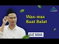 Download Lagu Gus Baha: Was-Was saat Salat MP3