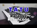 Download Lagu TATU - Karaoke keroncong | Nada cowok